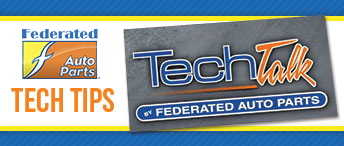 Tech Talk by Federated Auto Parts
